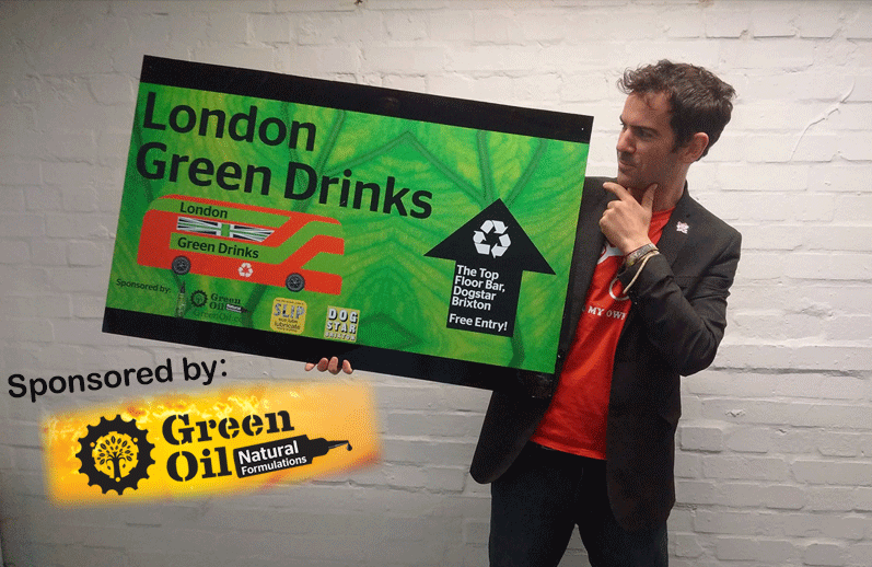 Green Drinks London. Simon Nash from Green Oil holding sign